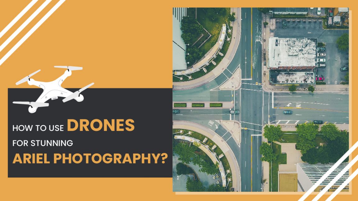 How To Use Drones For Stunning Ariel Photography Guestcanpost Au